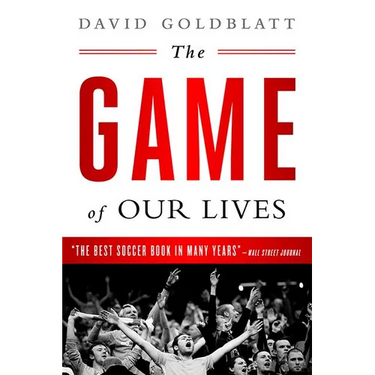 The Game of Our Lives: The English Premier League and the Making of Modern Britain