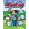 How to Draw for Minecrafters A Step by Step Easy Guide: Sketch Book for Kids 8 to 14/Practice How to Draw Book for Kids (Unofficial Minecraft Book)