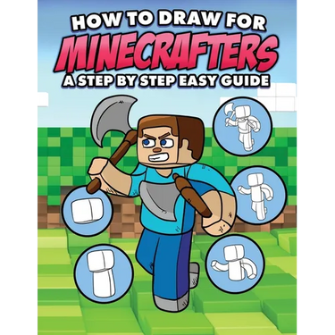 How to Draw for Minecrafters A Step by Step Easy Guide: Sketch Book for Kids 8 to 14/Practice How to Draw Book for Kids (Unofficial Minecraft Book)