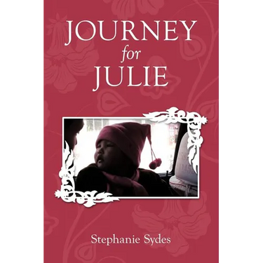 Journey for Julie: Witnessing God's Glory through Toddler Adoption in China