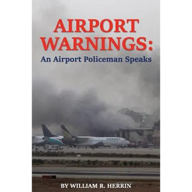 Airport Warnings: An Airport Policeman Speaks