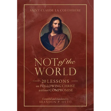 Not of the World: 20 Lessons on Following Christ Without Compromise