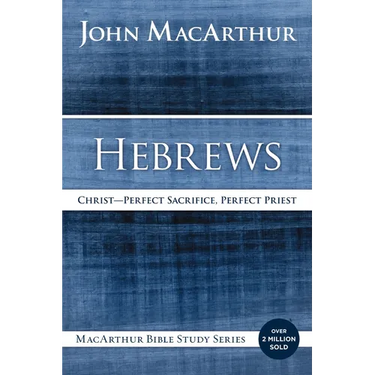 Hebrews: Christ: Perfect Sacrifice, Perfect Priest