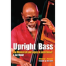 Upright Bass The Musical Life and Legacy of Jamil Nasser: A Jazz Memoir
