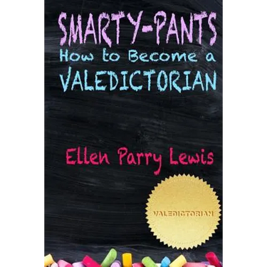 Smarty-Pants: How to Become a Valedictorian
