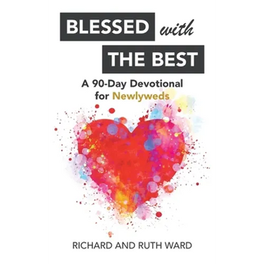 Blessed with the Best: A 90-Day Devotional for Newlyweds