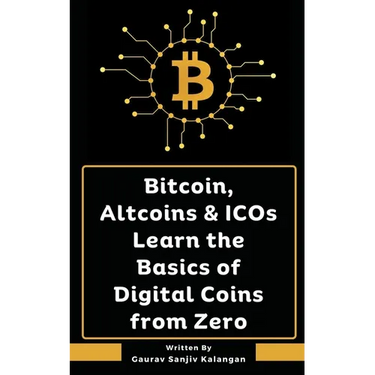 Bitcoin, Altcoins & ICOs Learn the Basics of Digital Coins from Zero