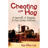 Cheating the Hog: A Sawmill. A Tragedy. A Few Gutsy Women