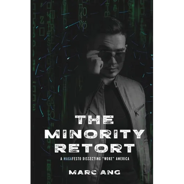 The Minority Retort: A MAGAfesto Dissecting Woke America