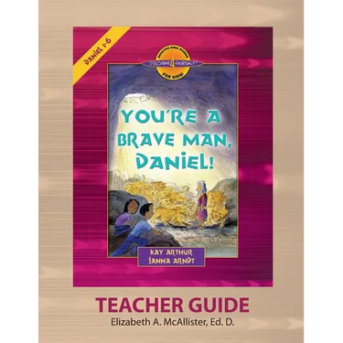 Discover 4 Yourself(r) Teacher Guide: You're a Brave Man, Daniel!