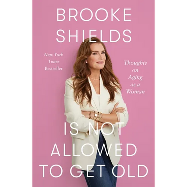 Brooke Shields Is Not Allowed to Get Old: Thoughts on Aging as a Woman