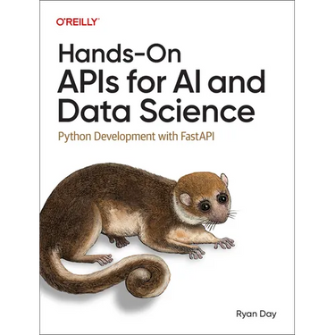 Hands-On APIs for AI and Data Science: Python Development with Fastapi