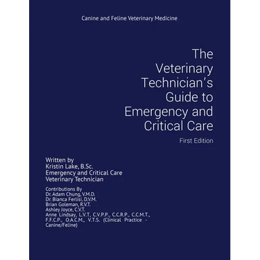 The Veterinary Technician's Guide to Emergency and Critical Care: First Edition