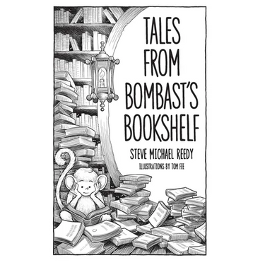 Tales from Bombast's Bookshelf