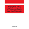 Biographical history of Westchester County, New York (Volume II)