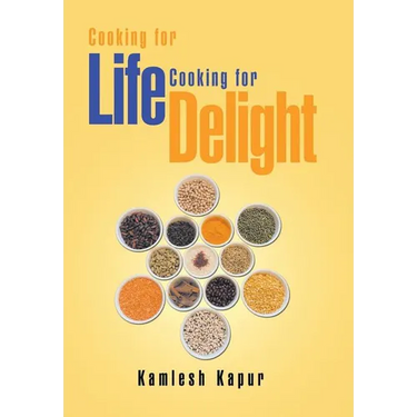 Cooking for Life Cooking for Delight: Cooking for Delight