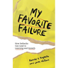 My Favorite Failure: How Setbacks Can Lead to Learning and Growth