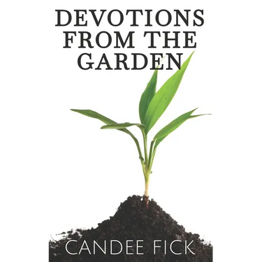 Devotions from the Garden: Inspiration for Life