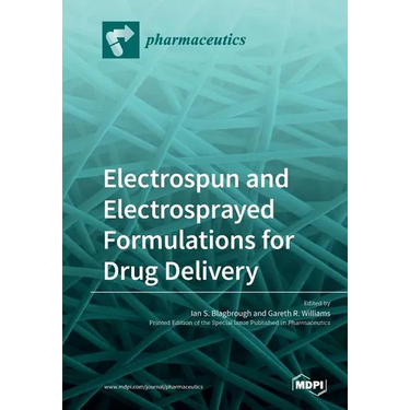 Electrospun and Electrosprayed Formulations for Drug Delivery