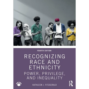 Recognizing Race and Ethnicity: Power, Privilege, and Inequality