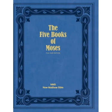 The Five Books of Moses (Full Size Edition): The Pentateuch of the New Matthew Bible