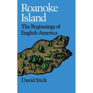 Roanoke Island: The Beginnings of English America