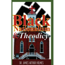 Black Nationalism and Theodicy: Emphasizing Henry Highland Garnet, Alexander Crummell, and Henry McNeal Turner