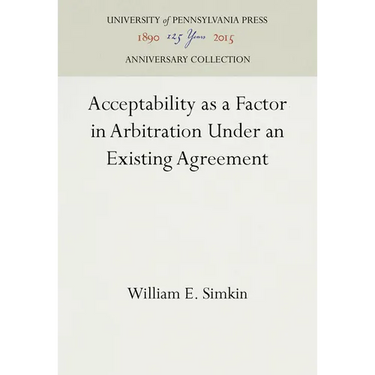 Acceptability as a Factor in Arbitration Under an Existing Agreement