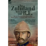 To Zululand with the R.E. - The Recollections of Two Officers of the Royal Engineers During the Anglo-Zulu War, 1879