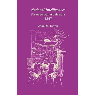 National Intelligencer Newspaper Abstracts, 1847