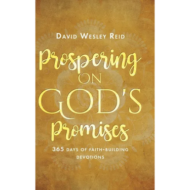 Prospering On God's Promises: 365 Days of Faith-Building Devotions