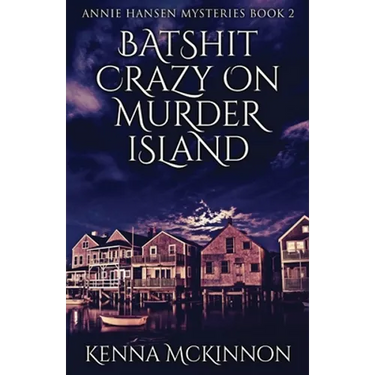 Batshit Crazy On Murder Island