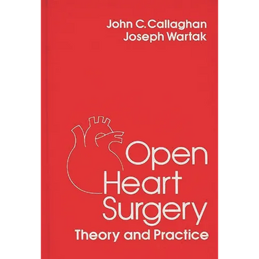 Open Heart Surgery: Theory and Practice
