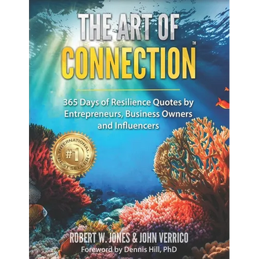 The Art of Connection: 365 Days of Resilience Quotes by Entrepreneurs, Business Owners and Influencers