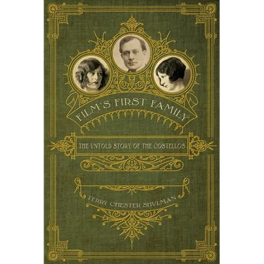 Film's First Family: The Untold Story of the Costellos