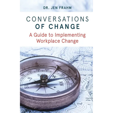 Conversations of Change: A Guide to Implementing Workplace Change