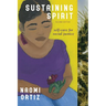 Sustaining Spirit: Self-Care for Social Justice - Second Edition