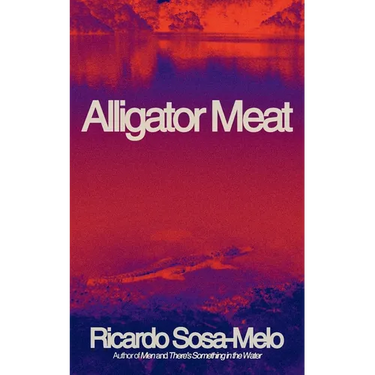 Alligator Meat: A Memoir