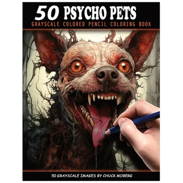 50 Psycho Pets: Grayscale Colored Pencil Coloring Book