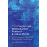 The Politics of Immigration Beyond Liberal States: Morocco and Tunisia in Comparative Perspective