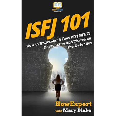 Isfj 101: How to Understand Your ISFJ MBTI Personality and Thrive as the Defender