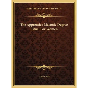 The Apprentice Masonic Degree Ritual For Women