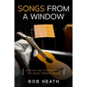 Songs from a Window: End-of-Life Stories from the Music Therapy Room