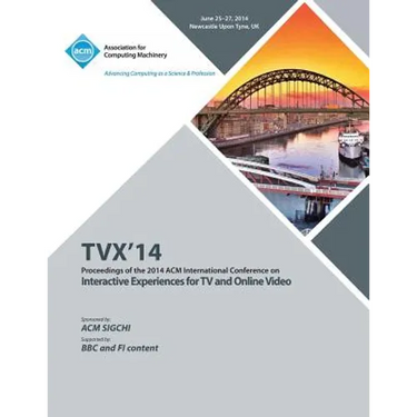 TVX 14 ACM International Conference on Interactive Experiences for Television and Online Video