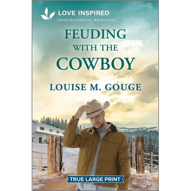 Feuding with the Cowboy: An Uplifting Inspirational Romance