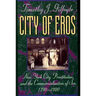 City of Eros: New York City, Prostitution, and the Commercialization of Sex, 1790-1920