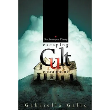 Escaping Cult Entrapment: Our Journey to Victory