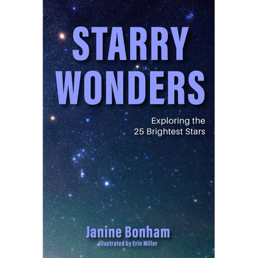 Starry Wonders: Exploring the 25 Brightest Stars (Stargazing Book, Astronomy Exploration)