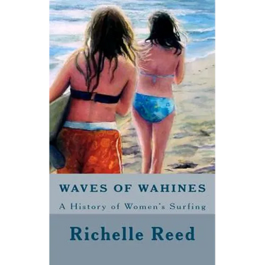 Waves of Wahines: A History of Women's Surfing