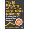 The 10 Principles of Effective Social Media Marketing: Strategies to Guarantee Impact